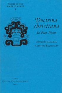 Doctrina christiana : Méthode pour l'analyse d'un manuscrit pictographique mexicain du 18e siècle avec application à la première prière : Le Pater Noster