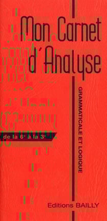 Mon carnet d'analyse - grammaire et logique de la 6ème à la 3ème