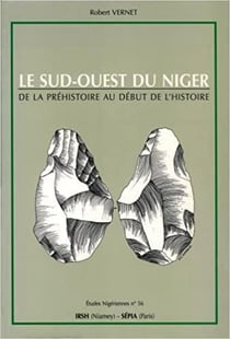 Le sud-ouest du Niger - de la préhistoire au début de l'histoire