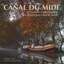 Le canal du midi - archives et photographies du plus beau canal du monde