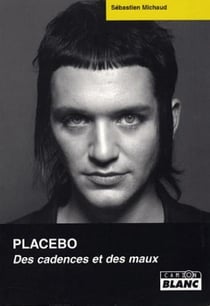 Placebo - des cadences et des maux