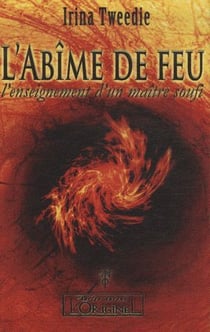 L'abîme de feu - l'enseignement d'un maître soufi