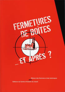 Fermetures de boites...et apres ? - actes des rencontres a la maison des hommes et des technique (ma