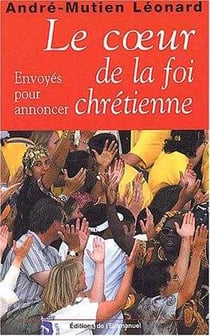 Le coeur de la foi chrétienne - envoyés pour annoncer