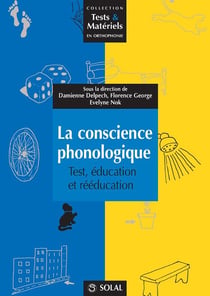 La conscience phonologique - test, éducation, rééducation
