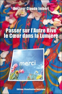Passer sur l'autre rive - le coeur dans la lumière
