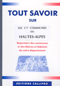 Tout savoir sur les 177 communes des hautes-alpes - répertoire des mairies et des maires et adjoints des hautes-alpes