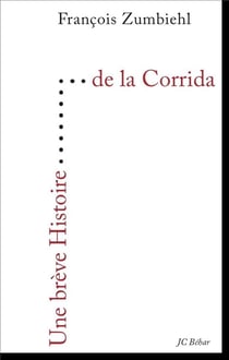 UNE BREVE HISTOIRE : de la corrida