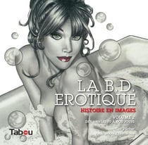 La bd érotique Tome 2 : des années à nos jours