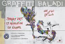 Graffiti baladi - street art et révolution en Egypte