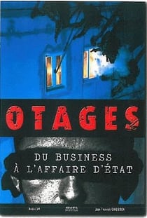 Otages - du business à l'affaire d'état