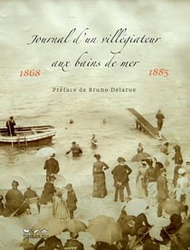 Journal d'un villegiateur aux bains de mer, preface de bruno delarue