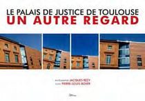 Le palais de justice de toulouse - un autre regard
