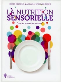 La nutrition sensorielle - "par les sens et les saveurs"