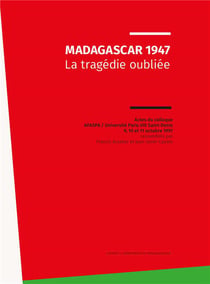 Madagascar 1947 : la tragédie oubliée