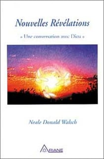 Nouvelles révélations - une conversation avec dieu
