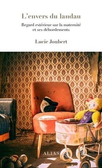 L'envers du landau : regard extérieur sur la maternité et ses débordements