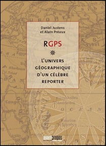 Rgps - l'univers géographique d'un célèbre reporter