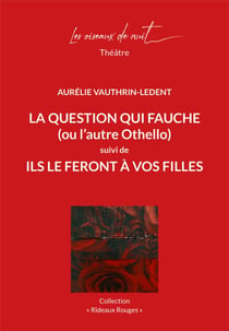 La question qui fauche (ou l'autre Othello) - ils le feront à vos filles