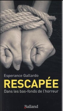 Rescapée : dans les bas-fonds de l'horreur