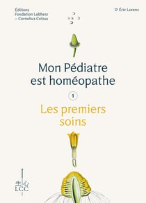 MON PÉDIATRE EST HOMÉOPATHE : LES PREMIERS SOINS