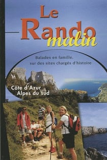 Le rando malin - Côte d'Azur, Alpes du sud