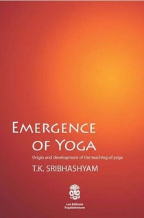 Émergence of yoga - origin and development of the teaching of yoga