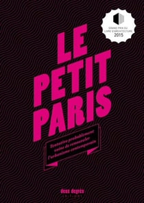 LE PETIT PARIS : TENTATIVE PROBABLEMENT VAINE DE RENOUVELER L'URBANISME CONTEMPORAIN