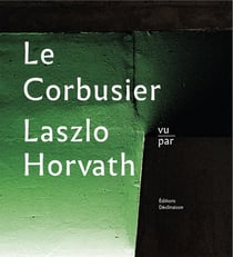 Le Corbusier vu par Laszlo Horvath