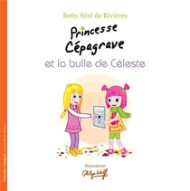 Princesse cépagrave et la bulle de céleste