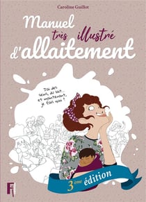 Manuel très illustré d'allaitement (3e édition)