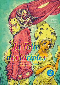 La Folie des lucioles 2 : L'enfant banni