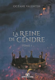 La reine de cendre Tome 1