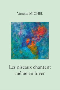 Les oiseaux chantent même en hiver