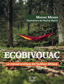 Écobivouac : Le manuel pratique de l'outdoor éthique