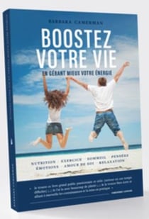 Boostez votre vie : en gérant mieux votre énergie
