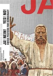Poster collection 33: ja! nein! yes! no! swiss posters for democracy /anglais/allemand