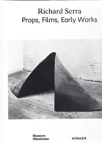 Richard Serra - props, films, early works