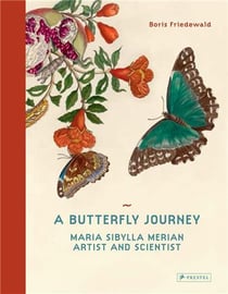 A butterfly journey: the life and art of maria sibylla merian