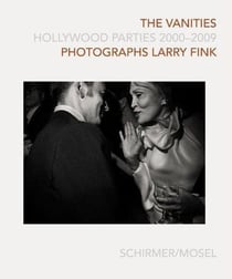 Larry fink the vanities hollywood parties 2000-2009 /anglais/allemand