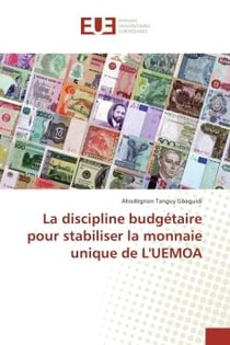 La discipline budgetaire pour stabiliser la monnaie unique de L'UeMOA