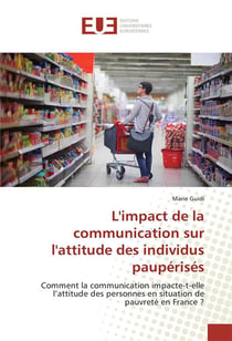 L'impact de la communication sur l'attitude des individus pauperises