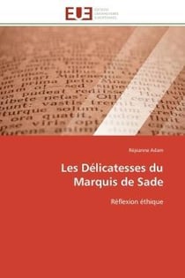 Les delicatesses du marquis de sade - reflexion ethique