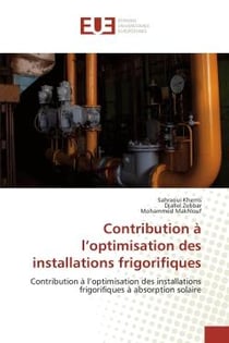 Contribution à l'optimisation des installations frigorifiques : Contribution à l'optimisation des installations frigorifiques à absorption solaire