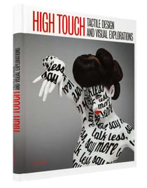 High touch - tactile design and visual explorations /anglais