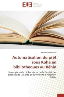 Automatisation du pret sous koha en bibliotheques au benin - l'exemple de la bibliotheque de la facu