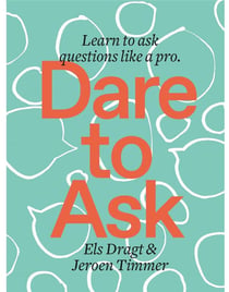 Dare to ask learn to ask questions like a pro