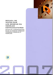 Recueil de textes sur les dessins ou modèles communautaires (édition 2007)