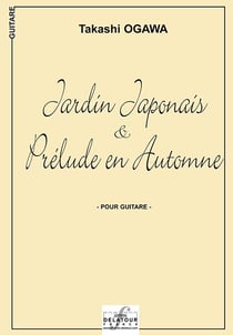Jardin Japonais et Prélude en Automne pour guitare