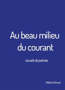 Au beau milieu du courant- recueil de poèmes